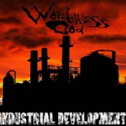 Worthless God : Industrial Development